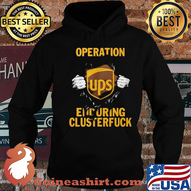 Blood insides ups operation enduring clusterfuck s Hoodie