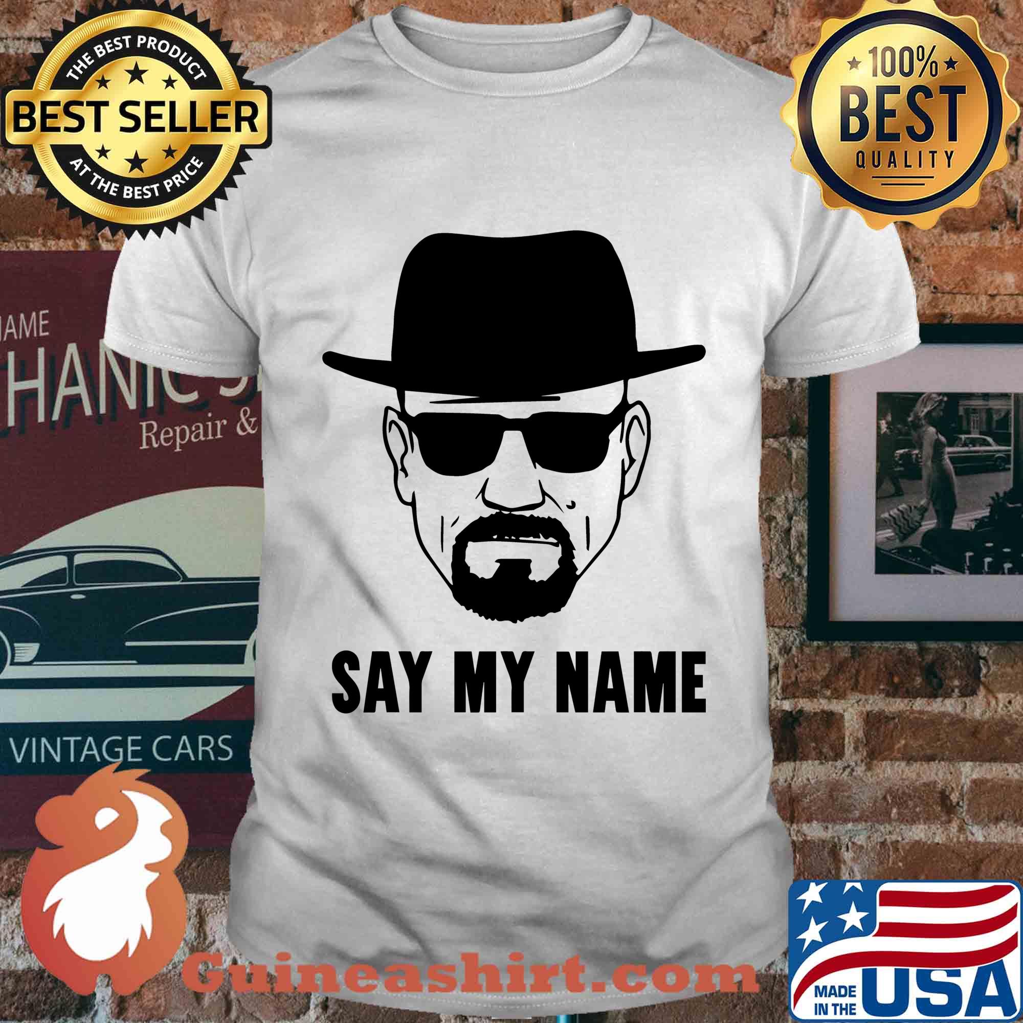 Breaking Bad say my name shirt