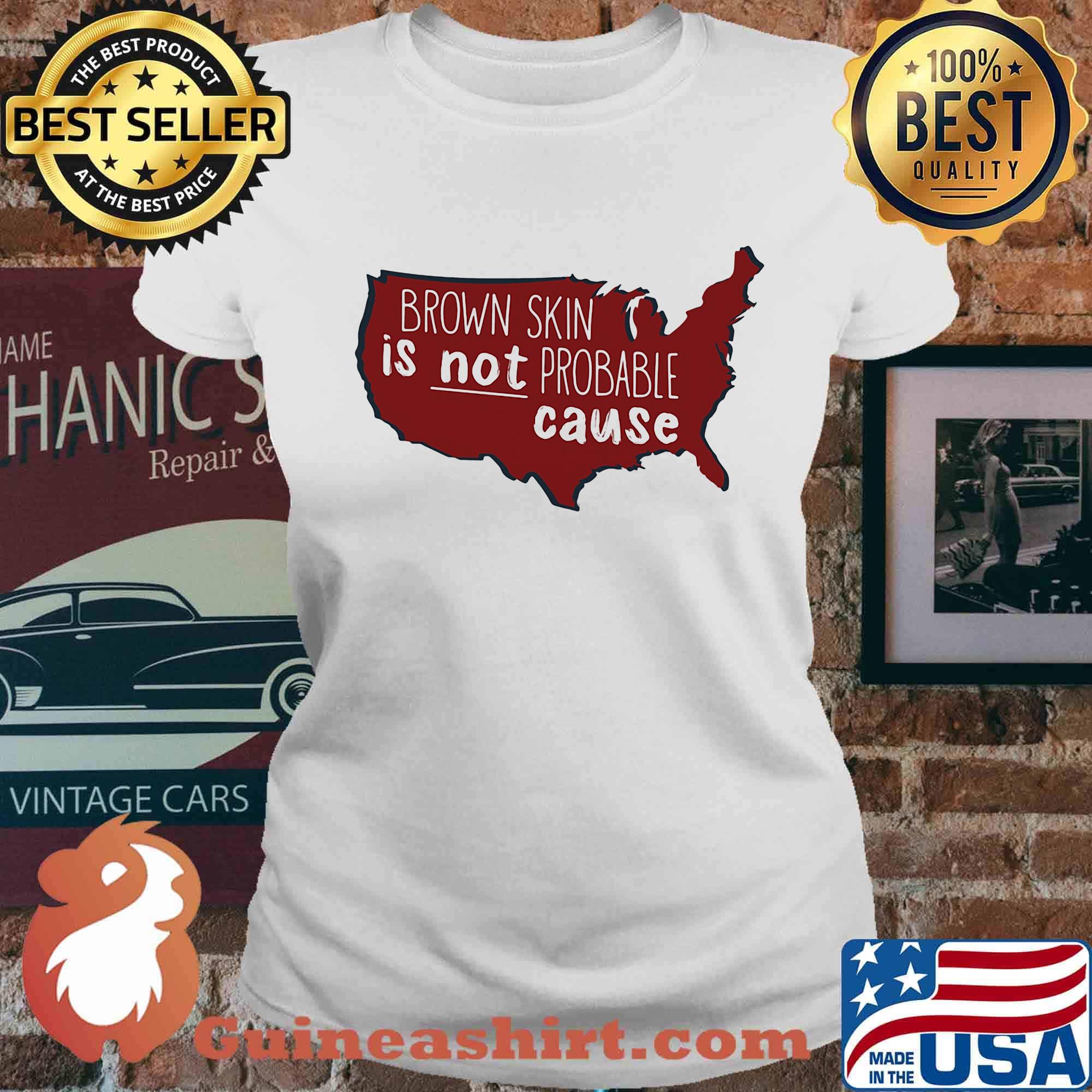 Brown Skin Is Not Probable Cause Black Map Shirt Ladies tee