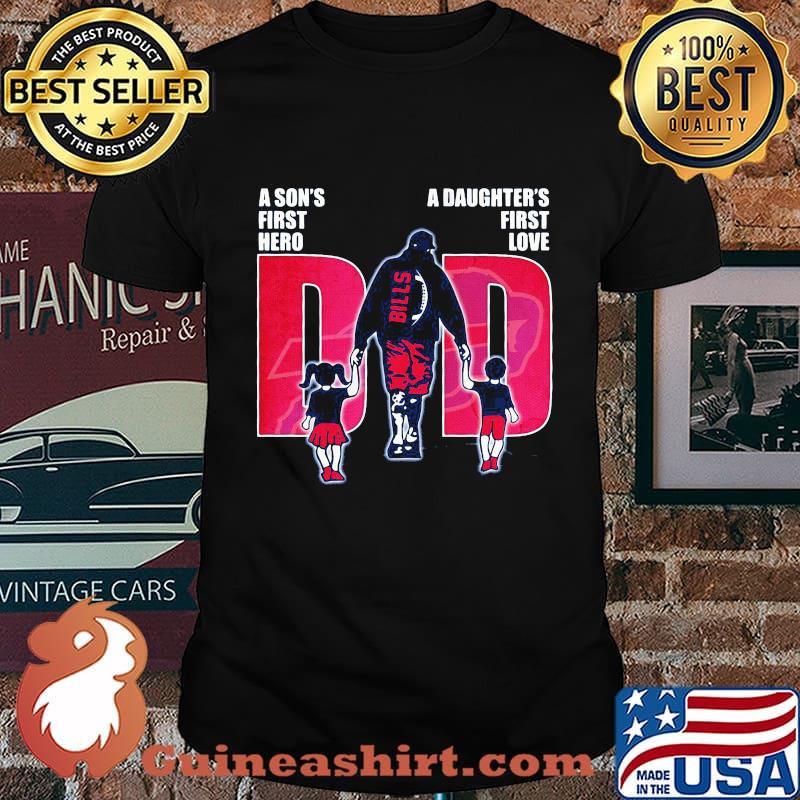 Buffalo bills football a son's first hero a daughter's first love dad father's day shirt