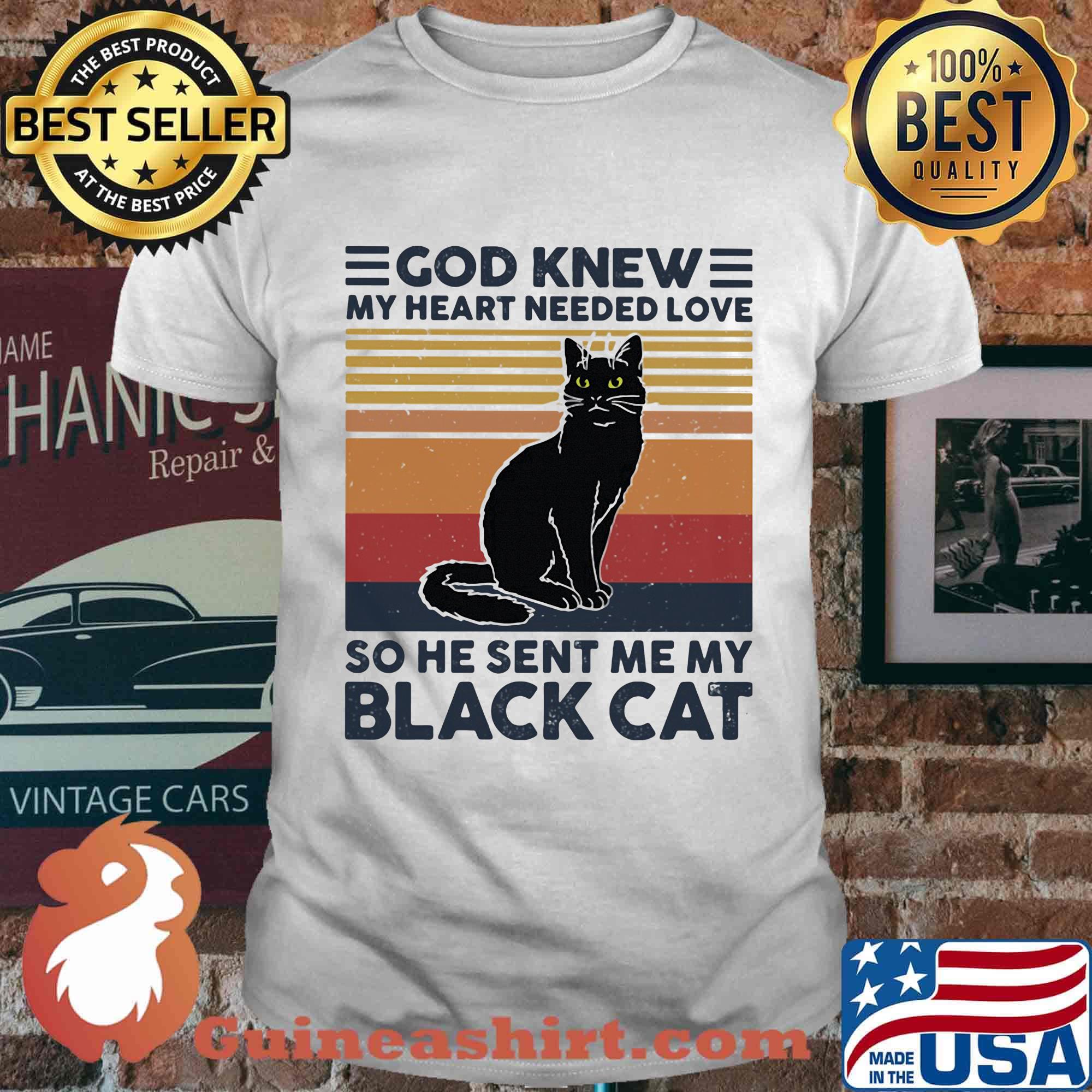 Cat god knew my heart needed love so he sent me my black cat vintage retro shirt