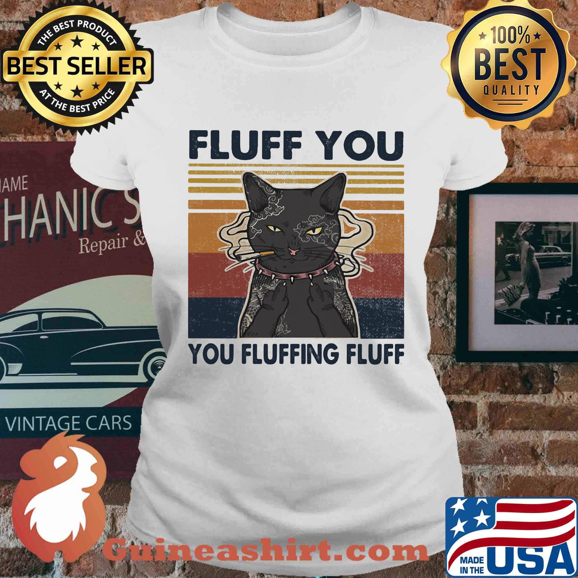 Cat smoking fluff you fluffing fluff vintage s Ladies tee