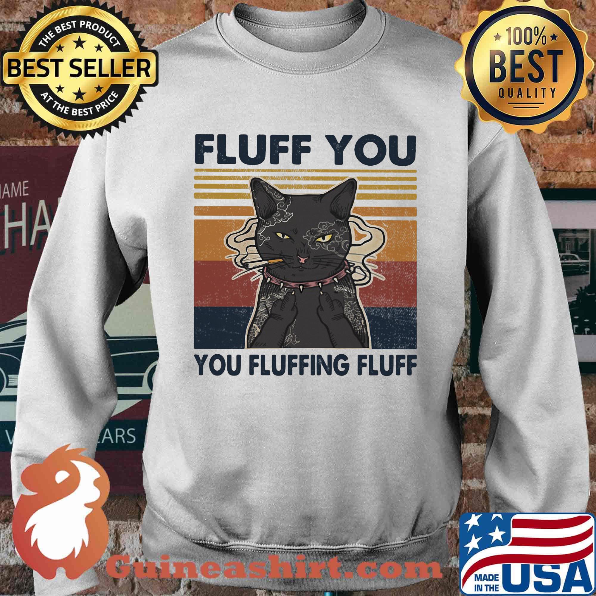 Cat smoking fluff you fluffing fluff vintage s Sweater
