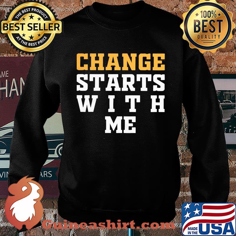 Change starts with me 2020 s Sweater