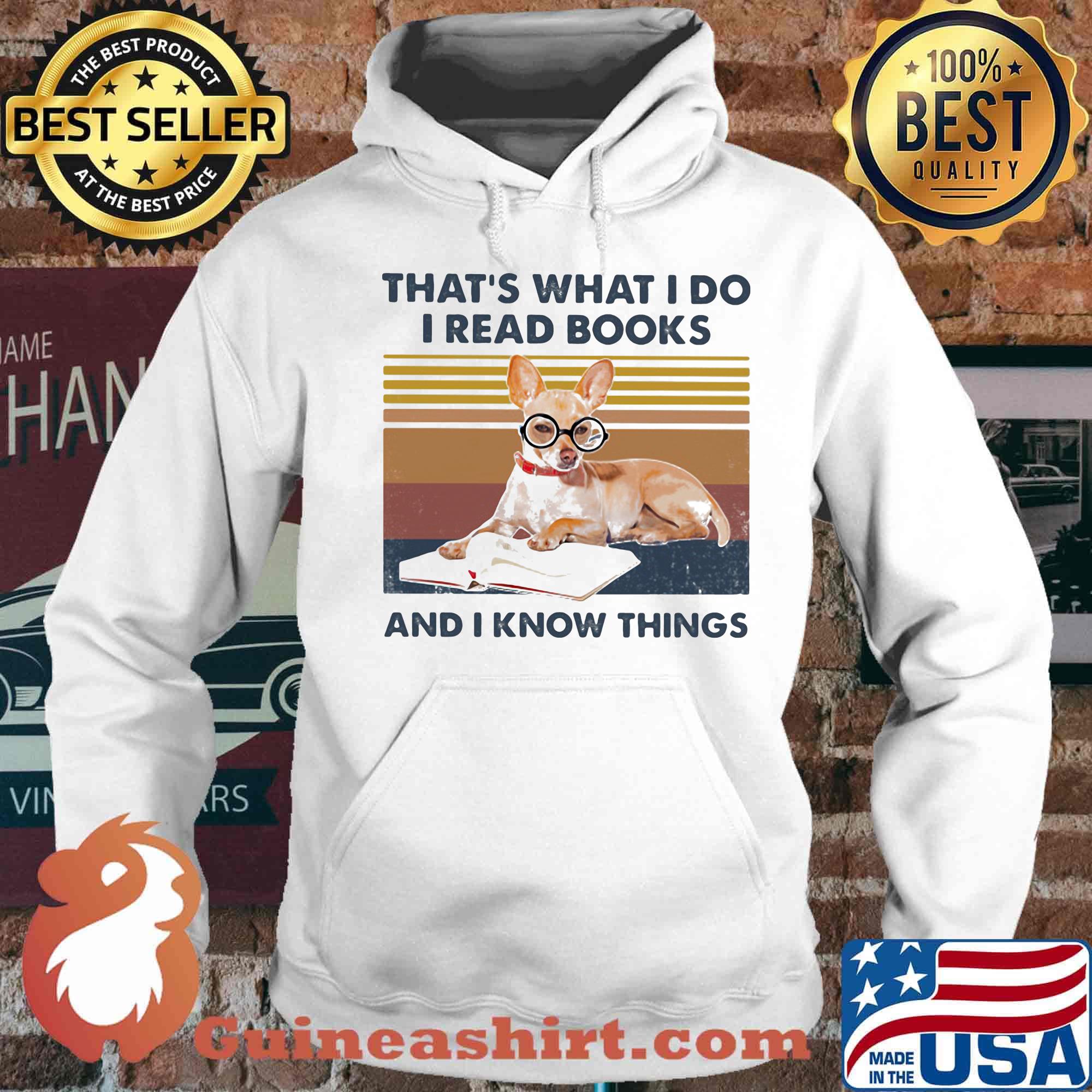 Chihuahua that's what i do i read books and i knows thing vintage retro s Hoodie