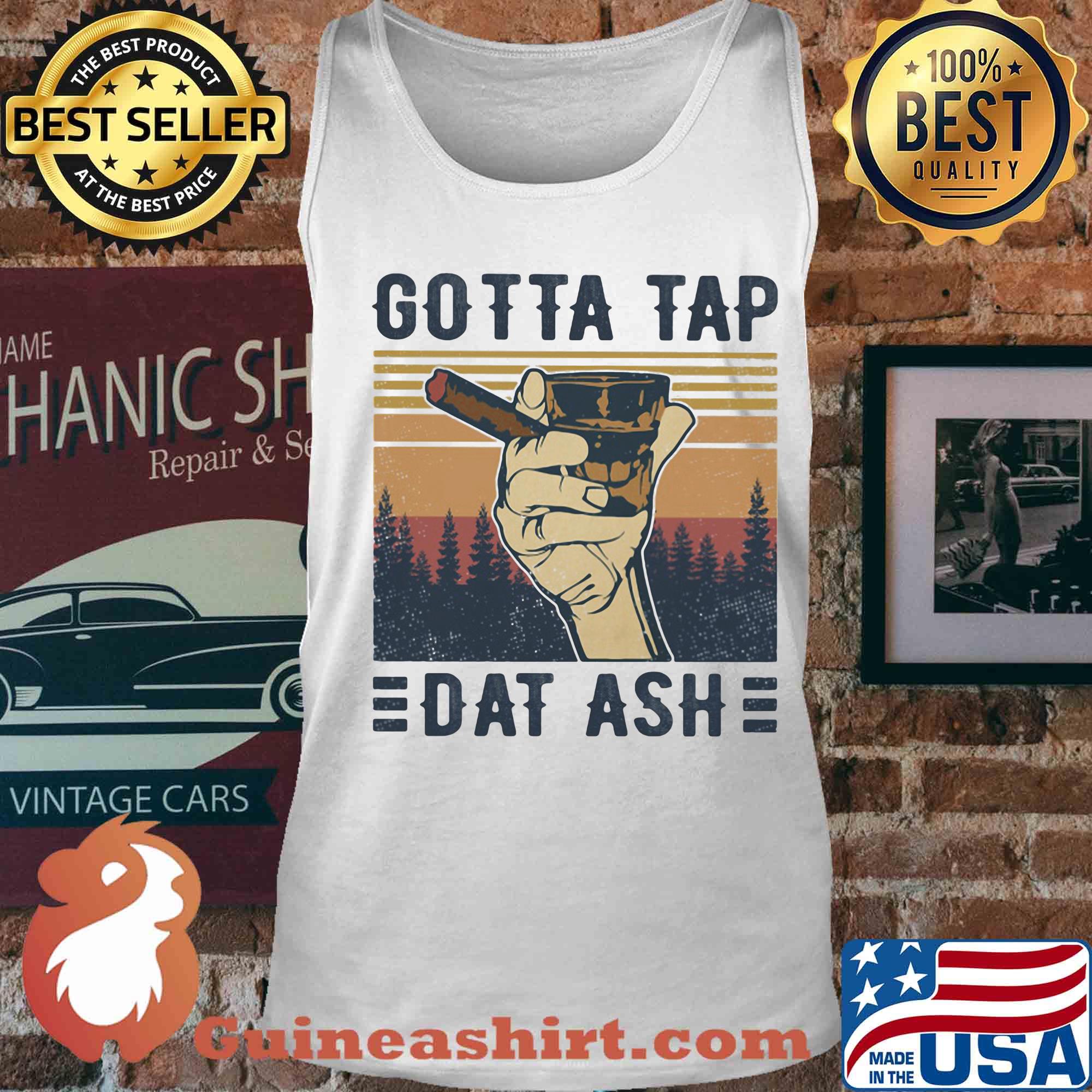 Cigar gotta tap dat ash vintage s Tank top