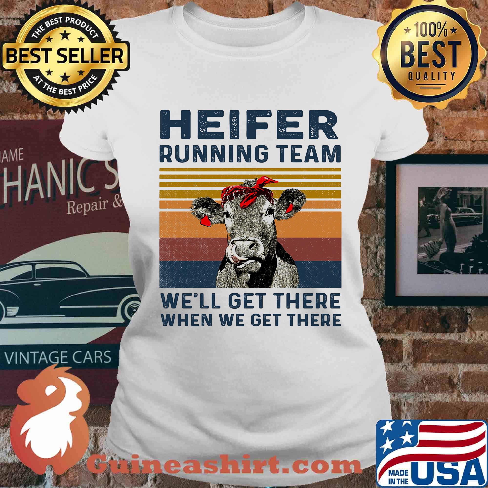 Cow heifer running team we'll get there when we get there vintage retro s Ladies tee