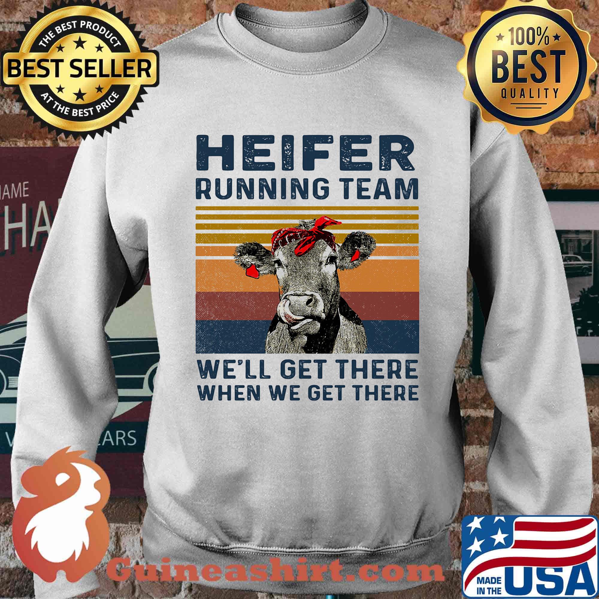 Cow heifer running team we'll get there when we get there vintage retro s Sweater