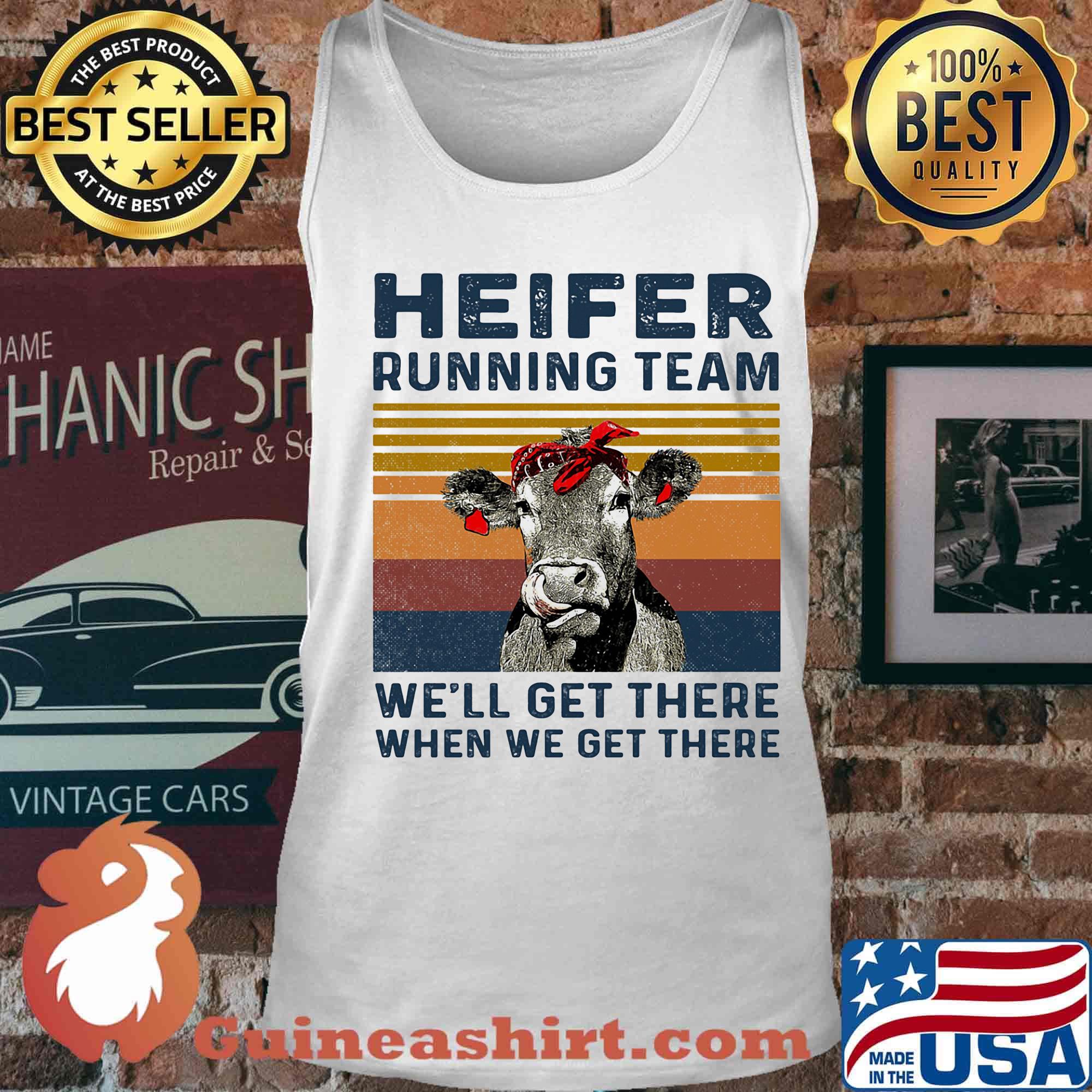 Cow heifer running team we'll get there when we get there vintage retro s Tank top