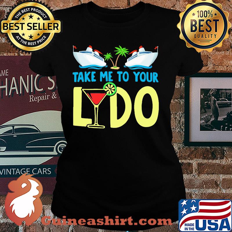 Cruises lovers take me to your lydo whiskey s Ladies tee