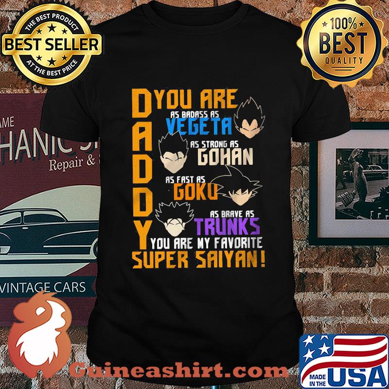 Daddy you are my favorite super saiyan funny dragon manga dad father's day shirt