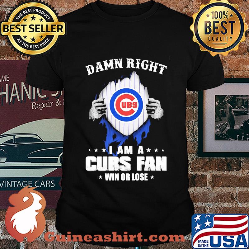 Damn right i am a chicago cubs fan win or lose stars shirt