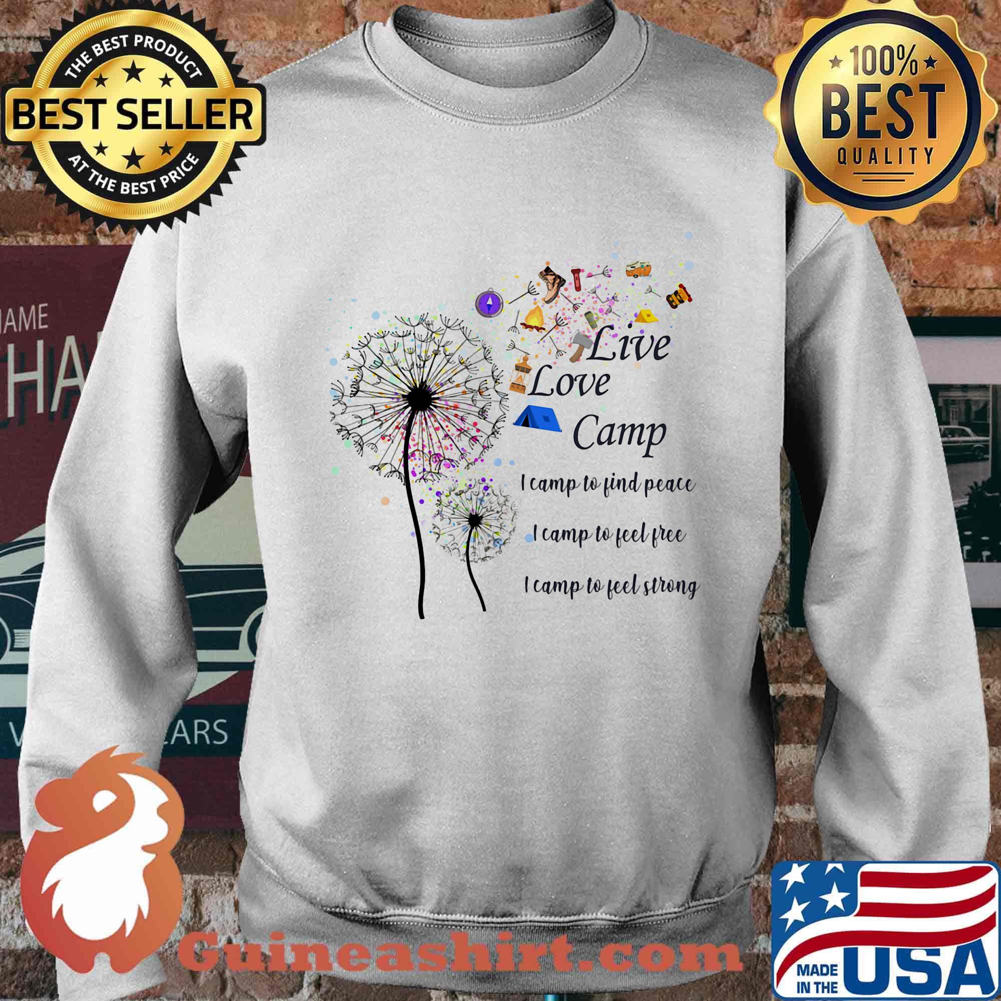 Dandelion Live lovve camp i camp to find peace i camp to feel free I camp to feel strong s Sweater