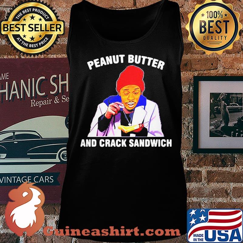 Dave chappelle peanut butter and crack sandwich art black s Tank top
