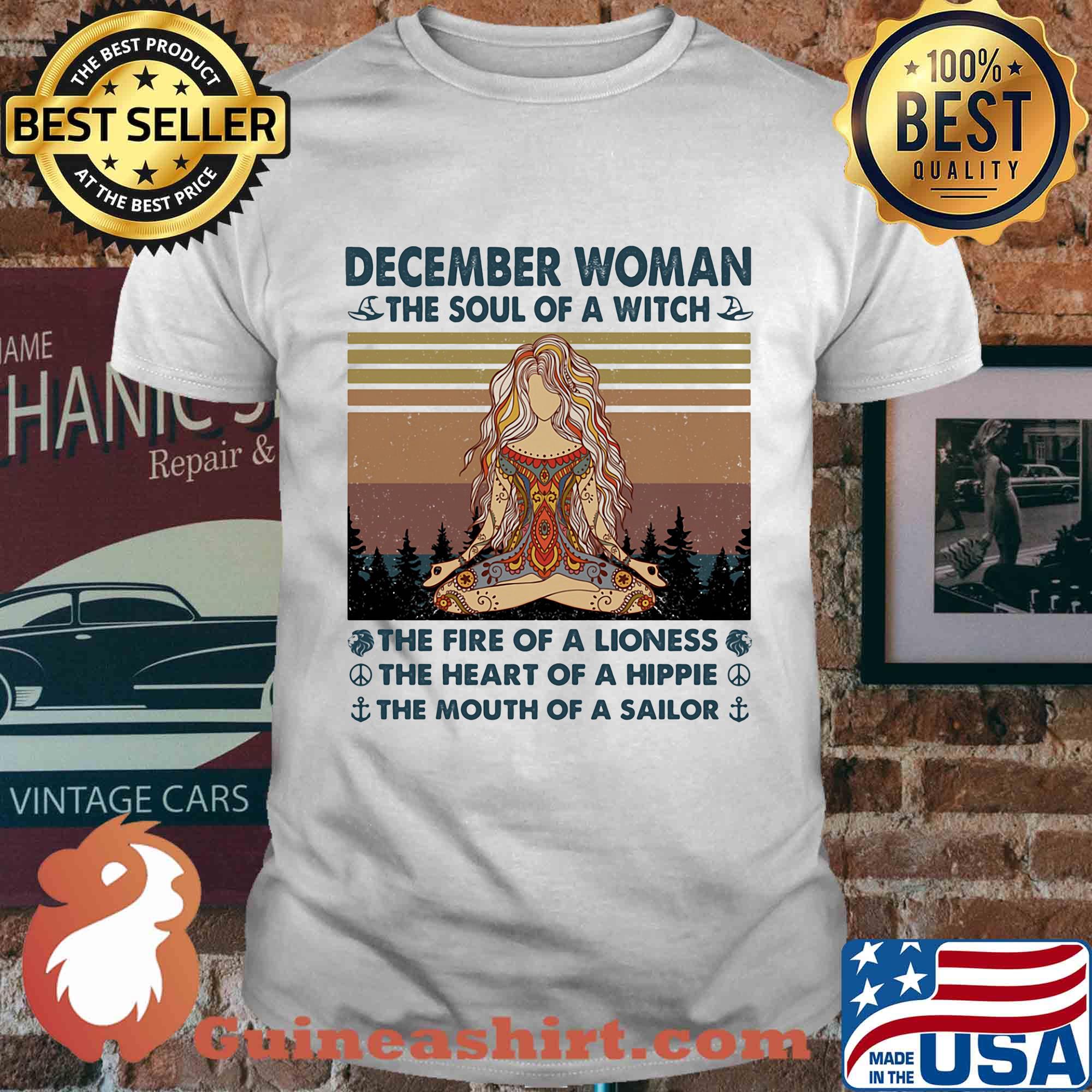 December woman the soul of a witch the fire of a lioness the heart of a hippie the mouth of a sailor yoga vintage shirt