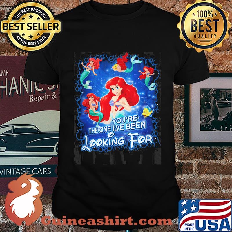 Disney mermaid you're the one i've been looking for shirt