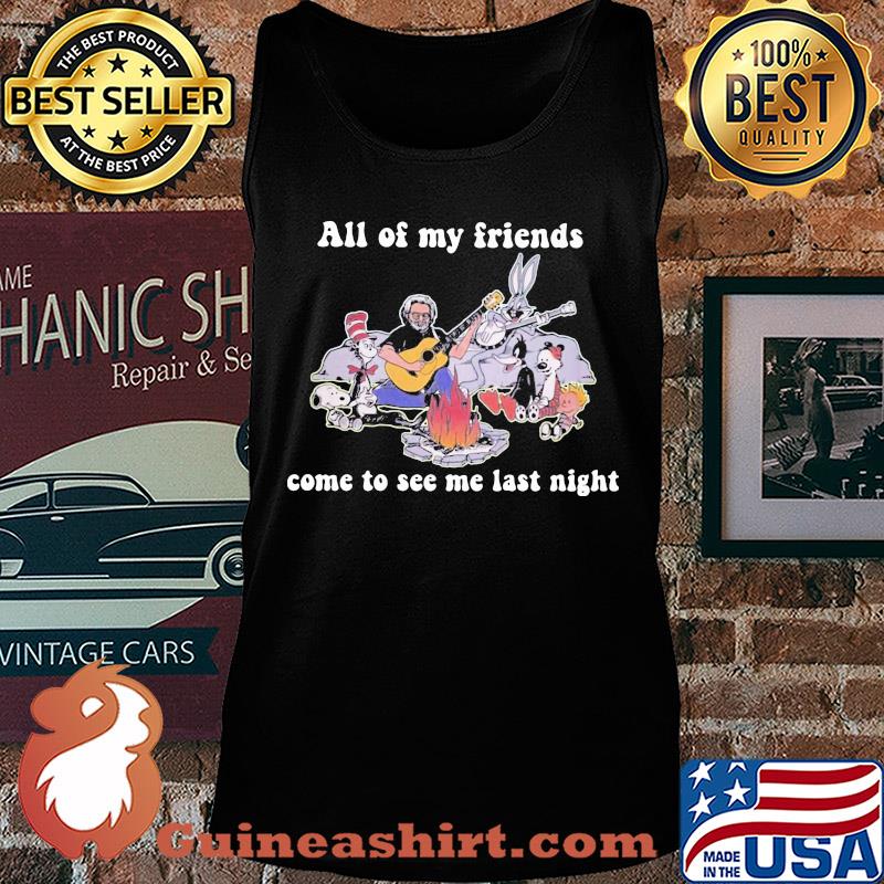 Dr seuss snoopy and friends all of my friends come to see me last night s Tank top