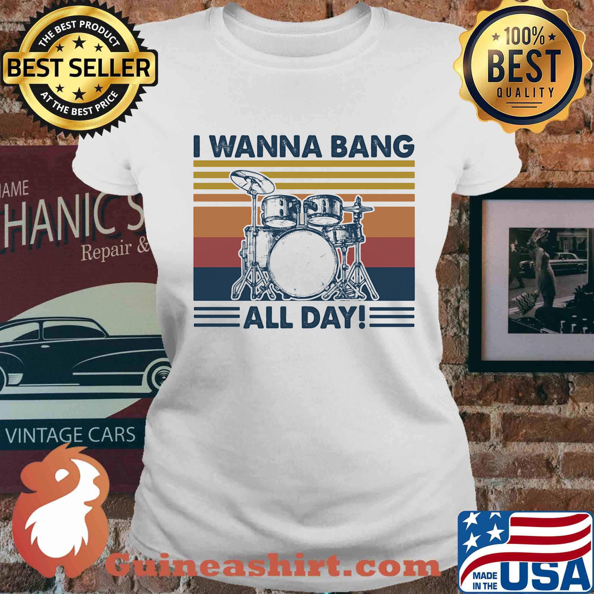 Drum I wanna bang all day vintage retro s Ladies tee