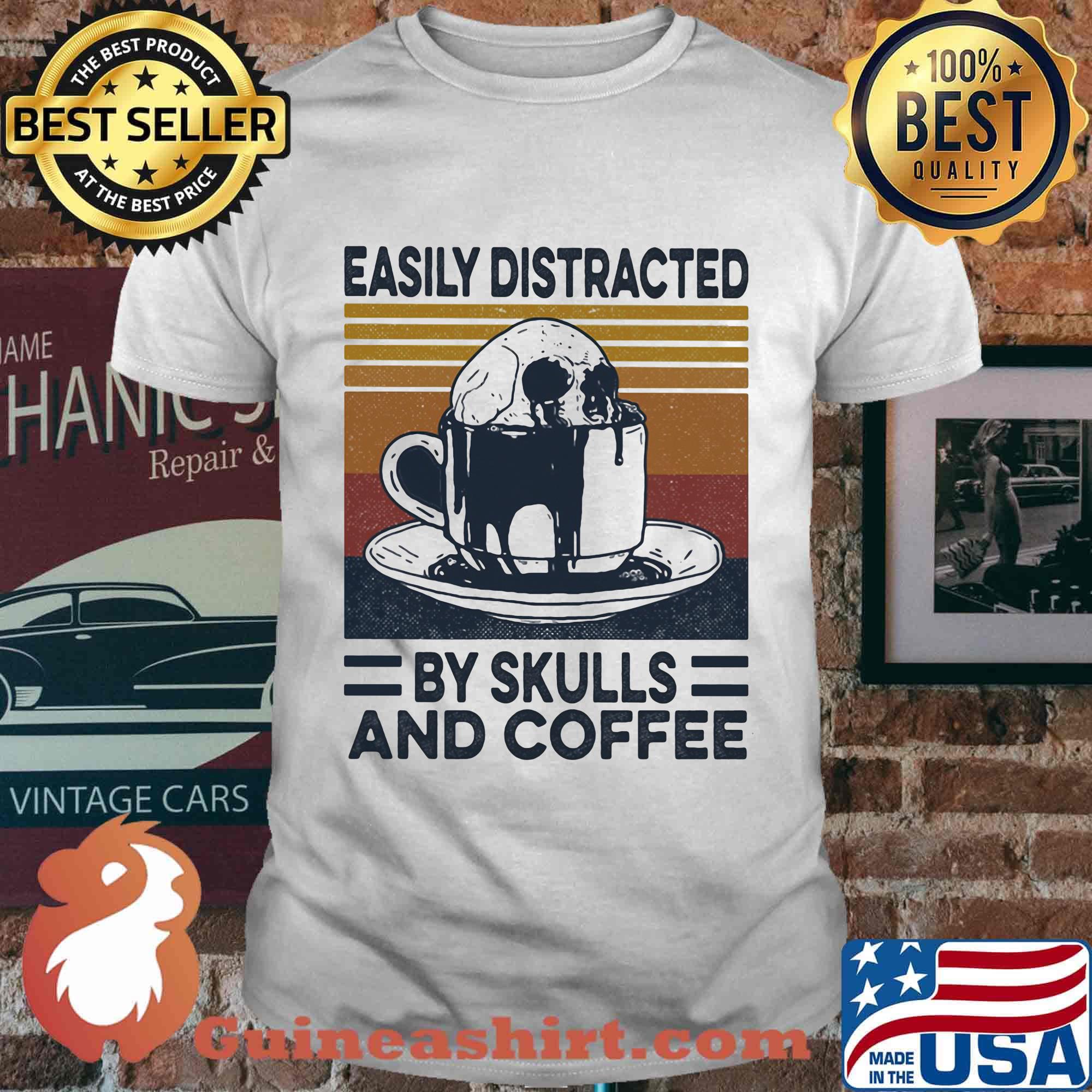 Easily Distracted By Skulls And Coffee Vintage Retro Shirt