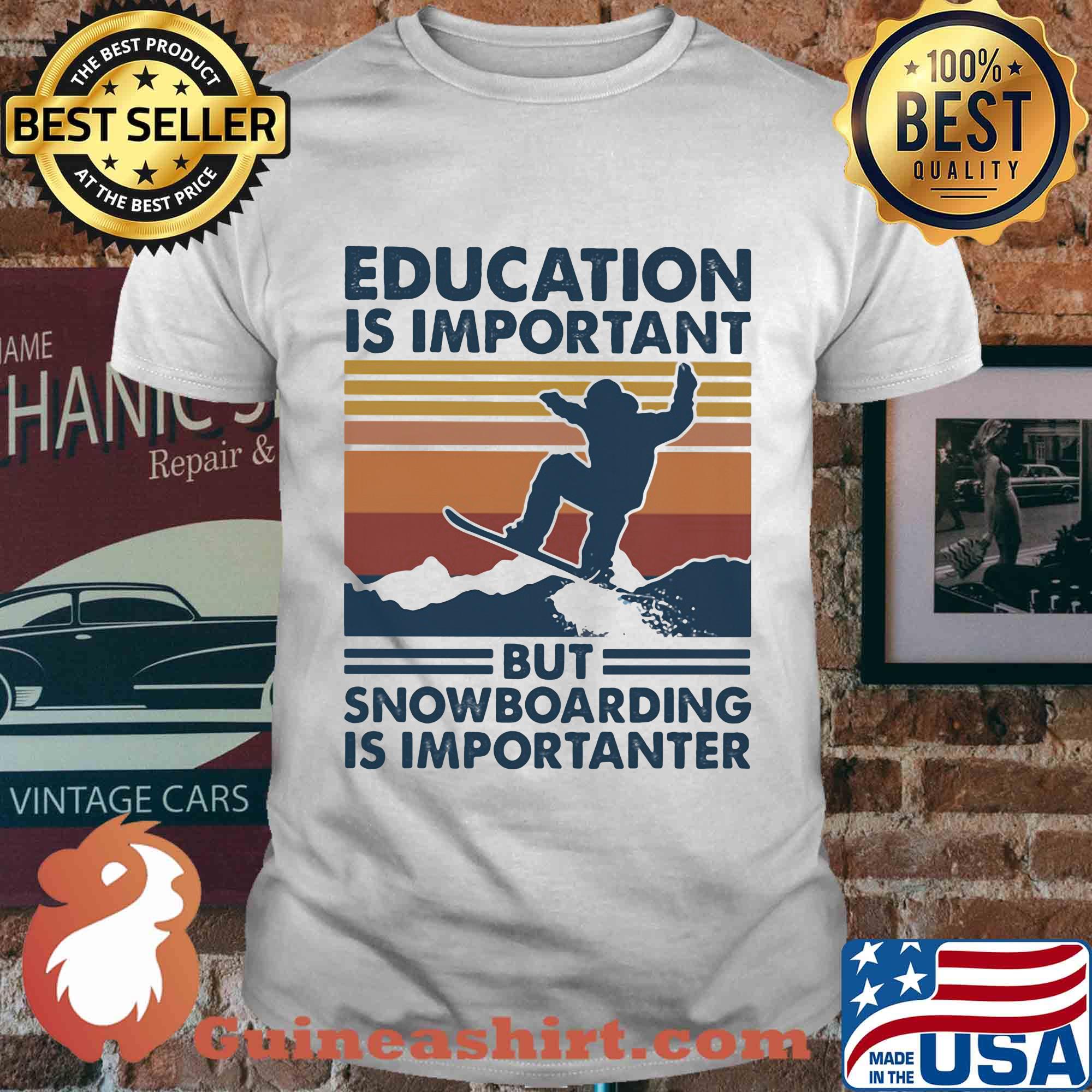 Education is important but snowboarding is importanter vintage retro shirt