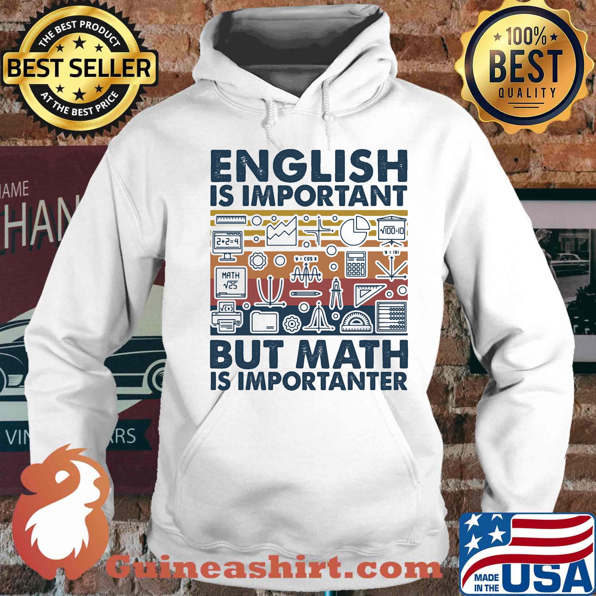 English Is Important But Math Is Importanter Vintage Retro Shirt Hoodie
