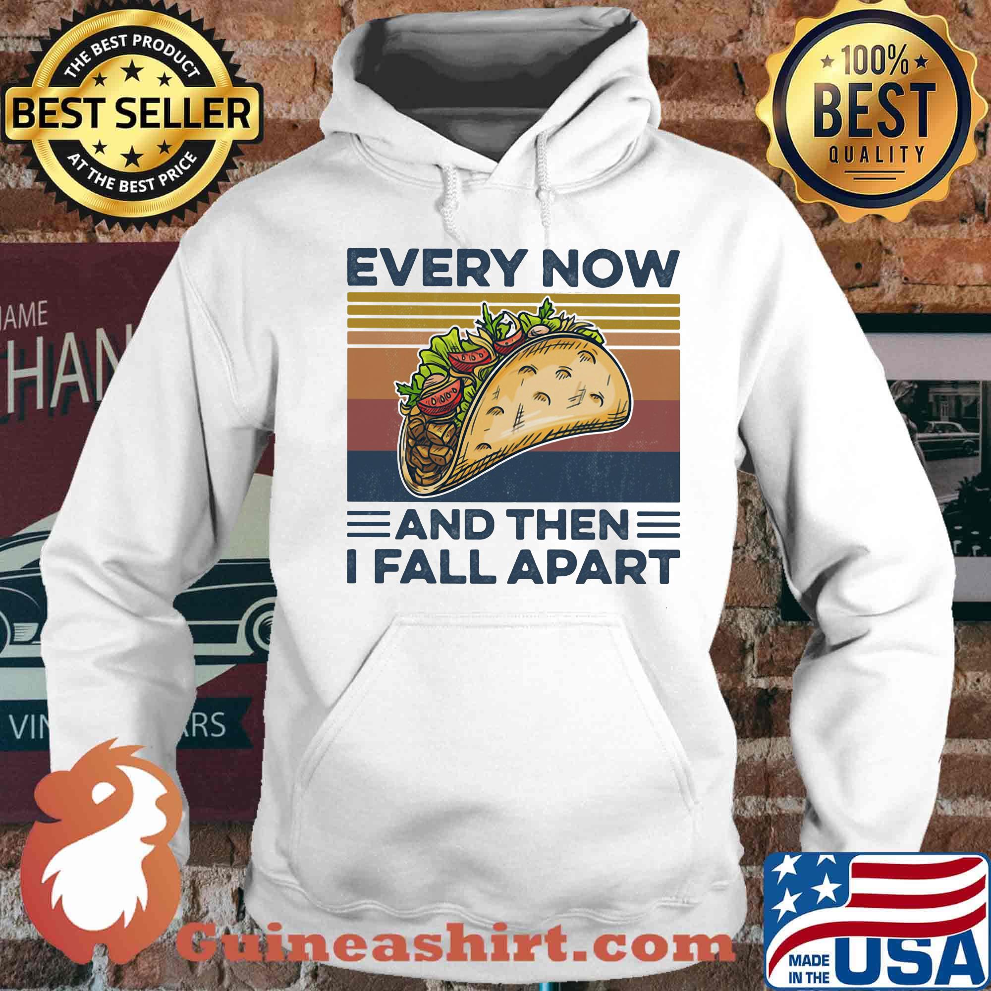 Every Now And Then I Fall Apart Sanwich Vintage Retro Shirt Hoodie