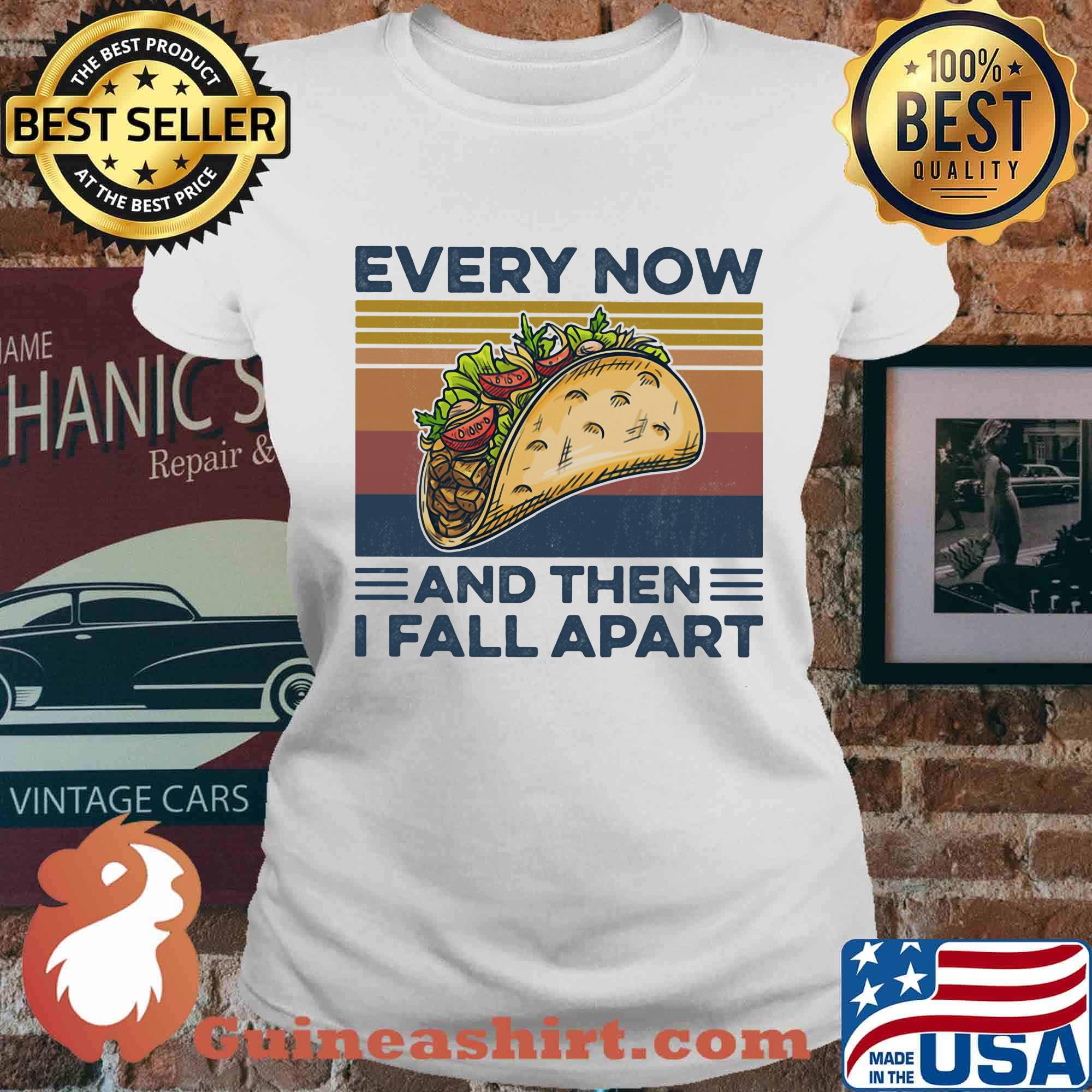 Every Now And Then I Fall Apart Sanwich Vintage Retro Shirt Ladies tee