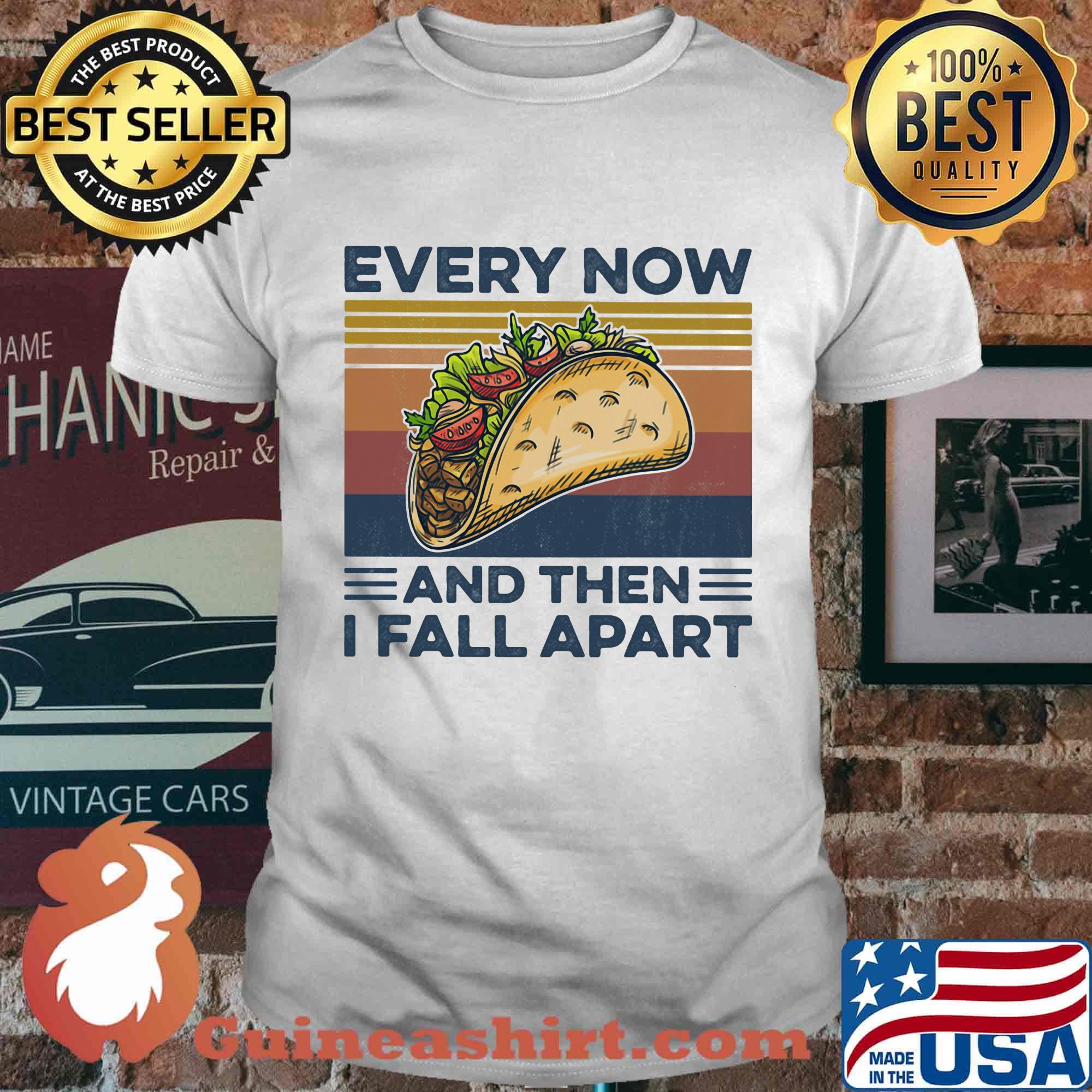 Every Now And Then I Fall Apart Sanwich Vintage Retro Shirt