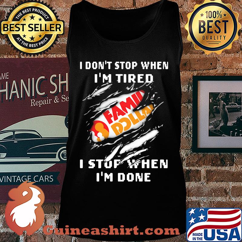 Family dollar logo i don't stop when i'm tired i stop when i'm done s Tank top
