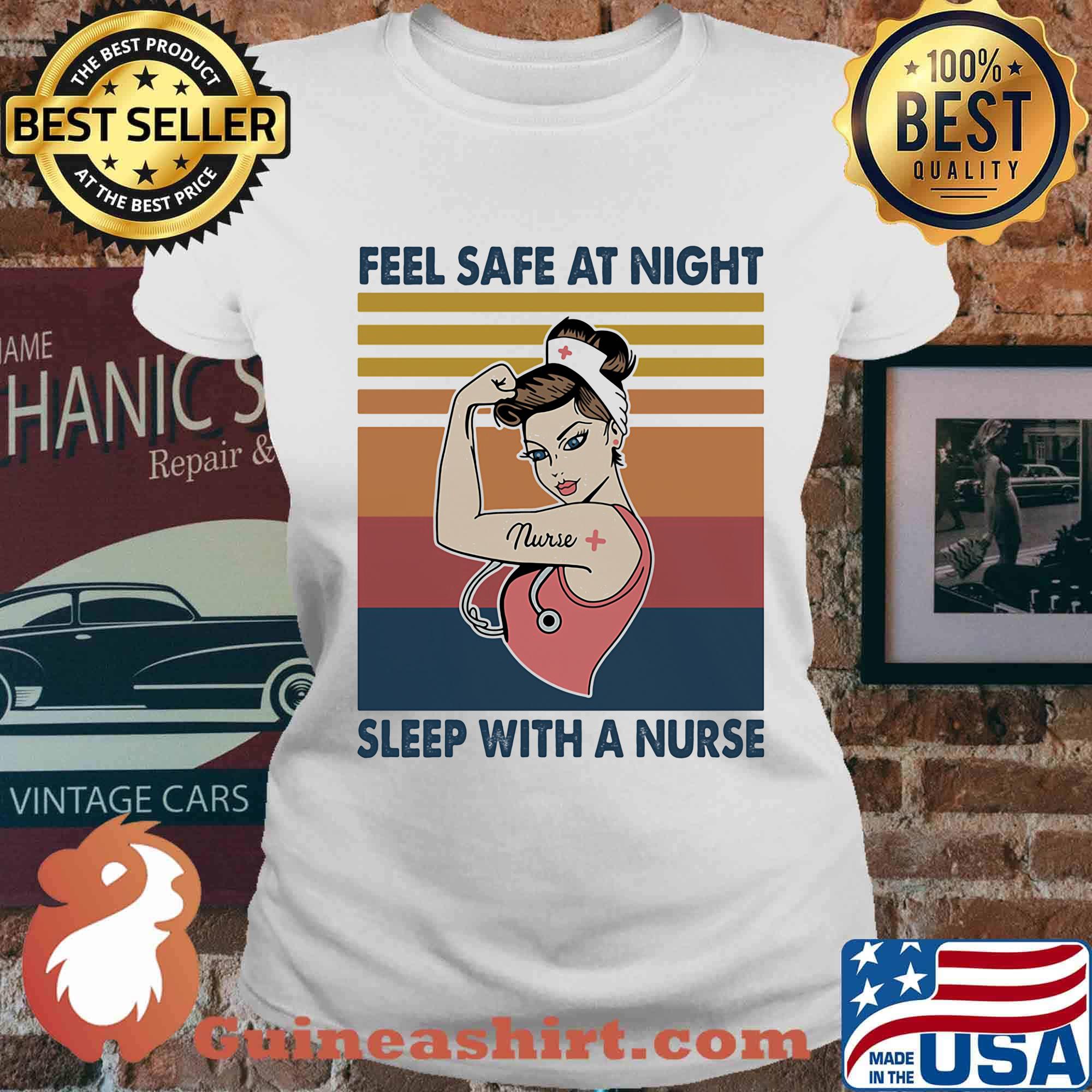 Feel Safe At Night Sleep With A Nurse Strong woman Vintage Retro Shirt Ladies tee