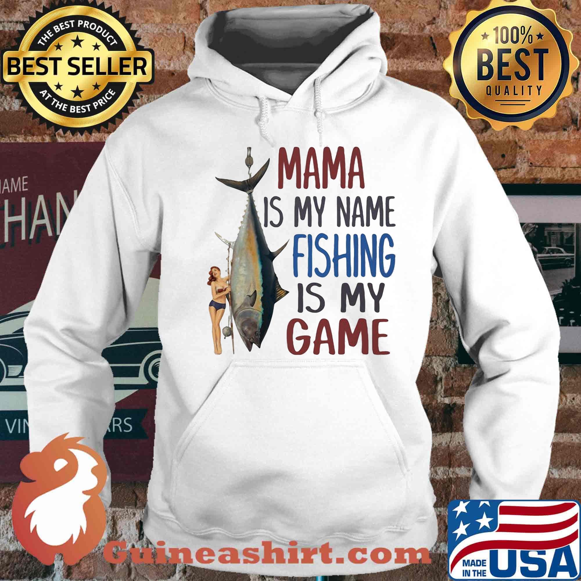 Fish mama is my name fishing is my game s Hoodie