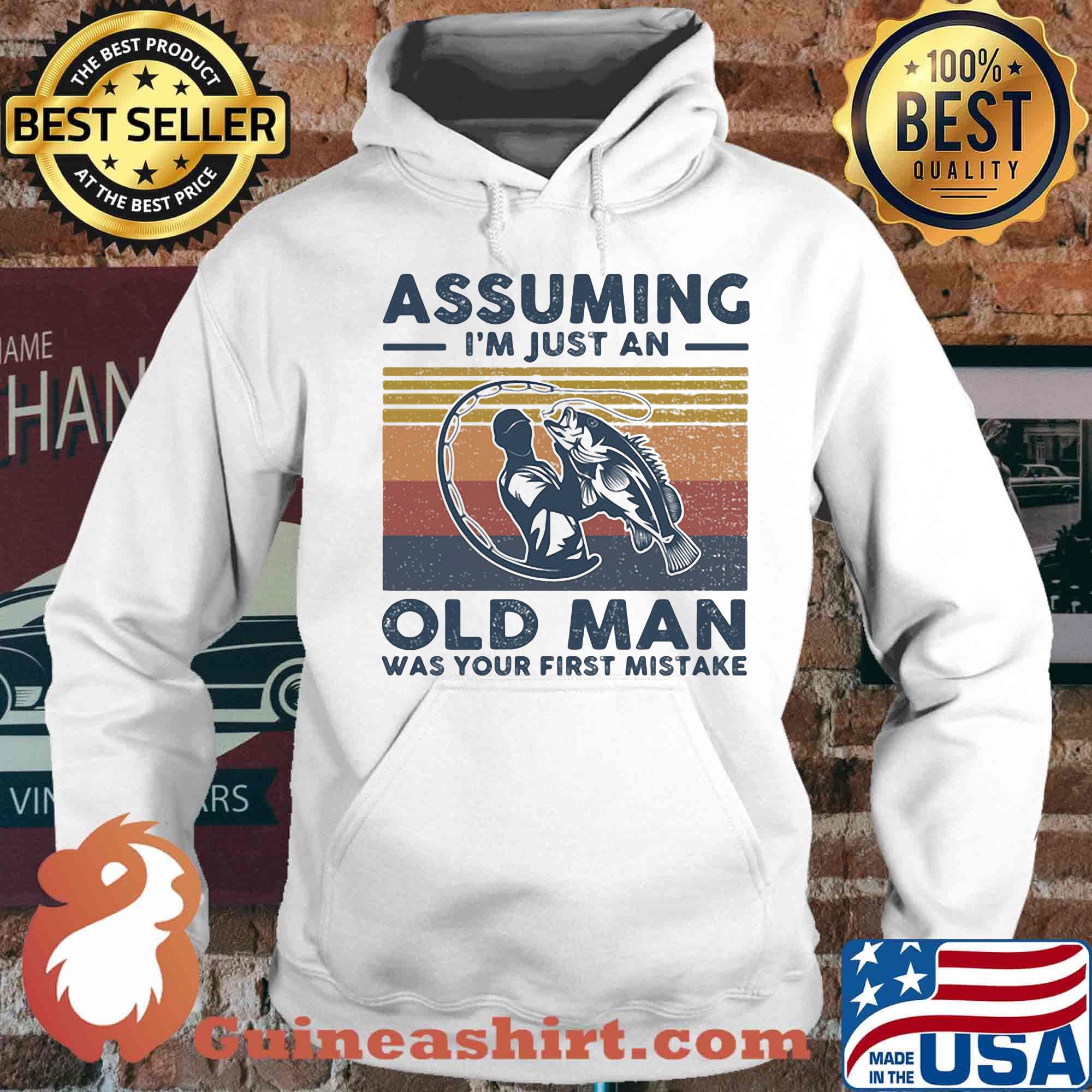 Fishing assuming i'm just an old man was your first mistake vintage retro s Hoodie