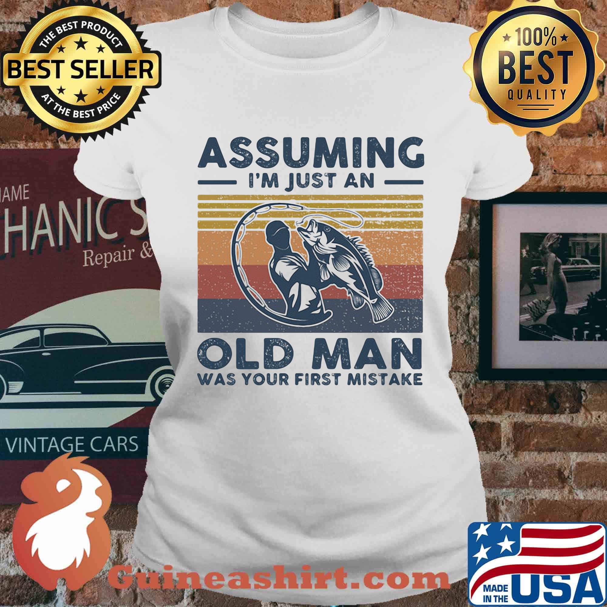 Fishing assuming i'm just an old man was your first mistake vintage retro s Ladies tee