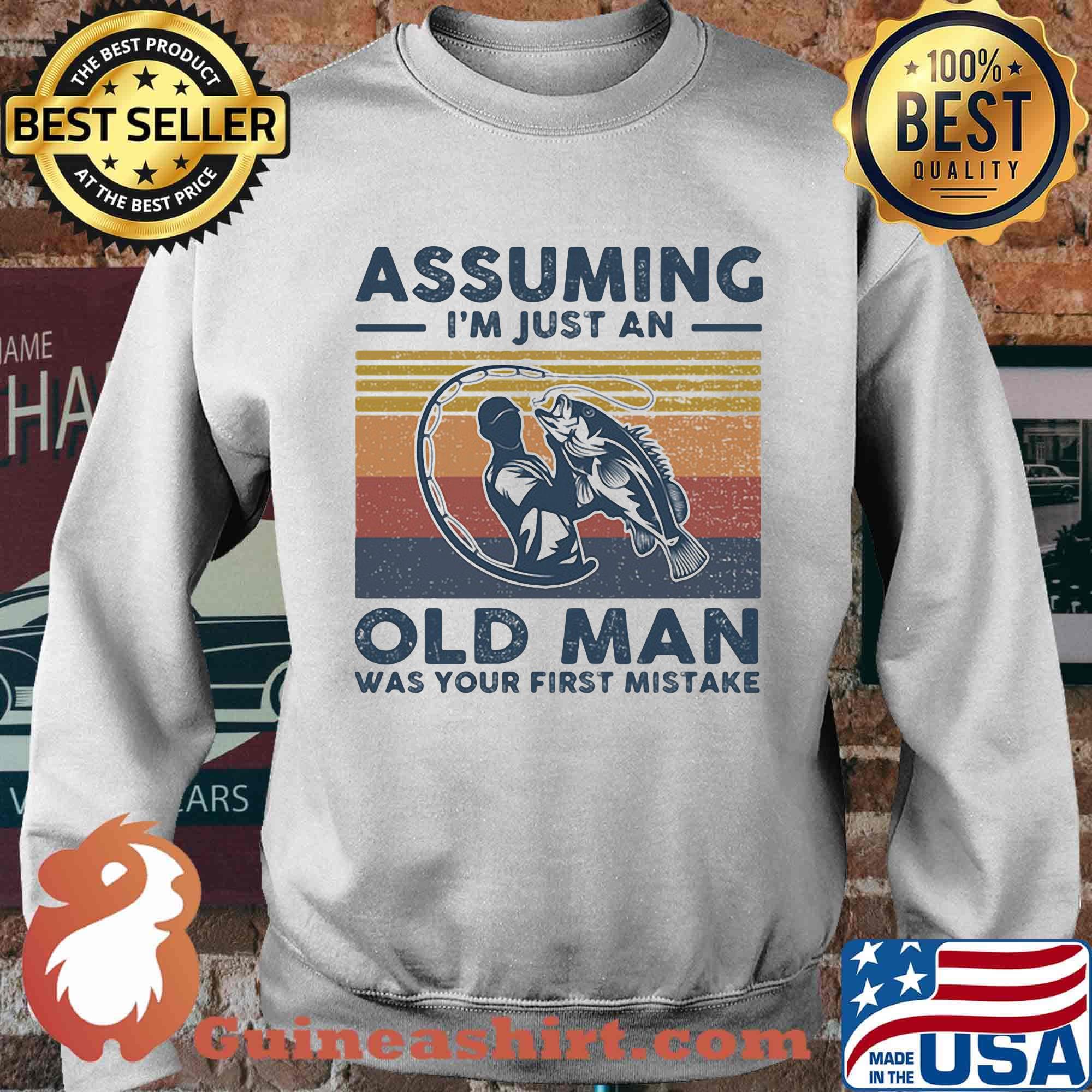 Fishing assuming i'm just an old man was your first mistake vintage retro s Sweater