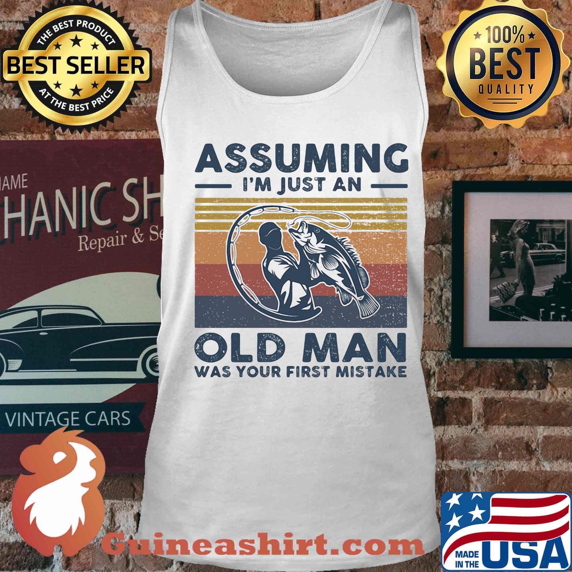 Fishing assuming i'm just an old man was your first mistake vintage retro s Tank top