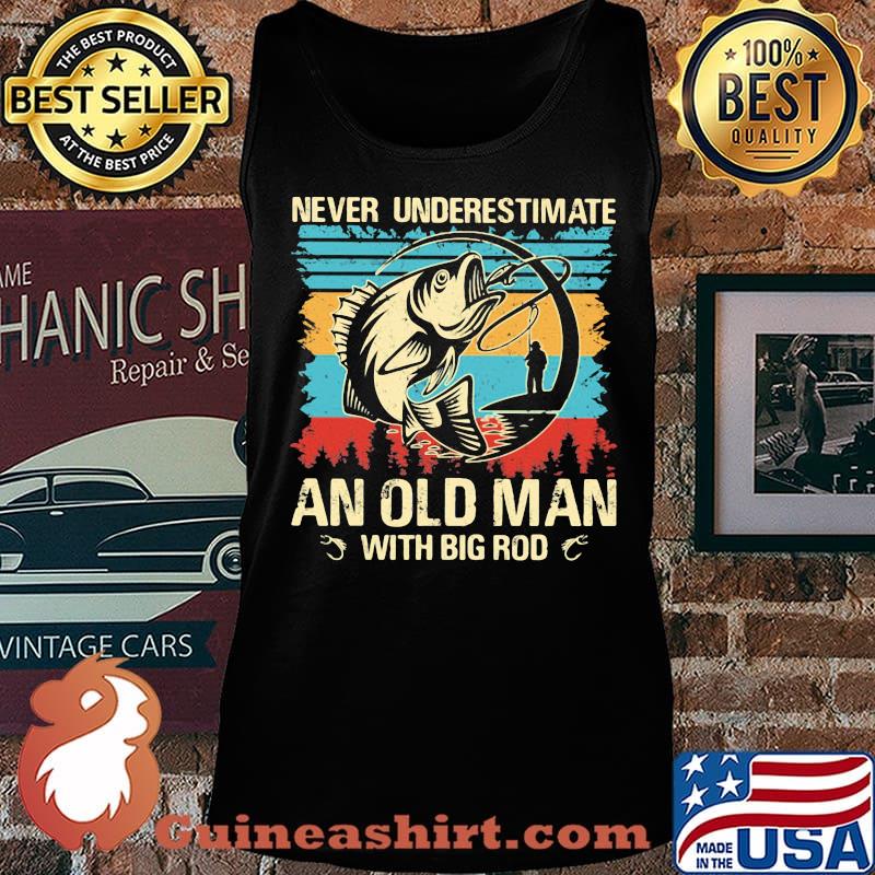 Fishing never underestimate an old man with big rod vintage retro s Tank top