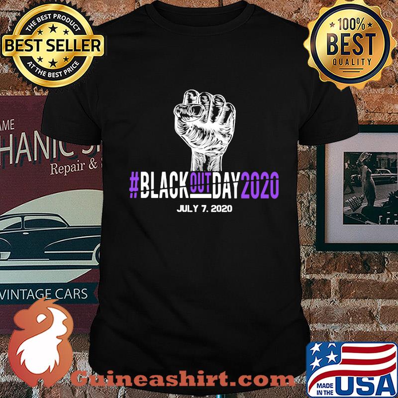 Fist black out day 2020 july 7.2020 shirt