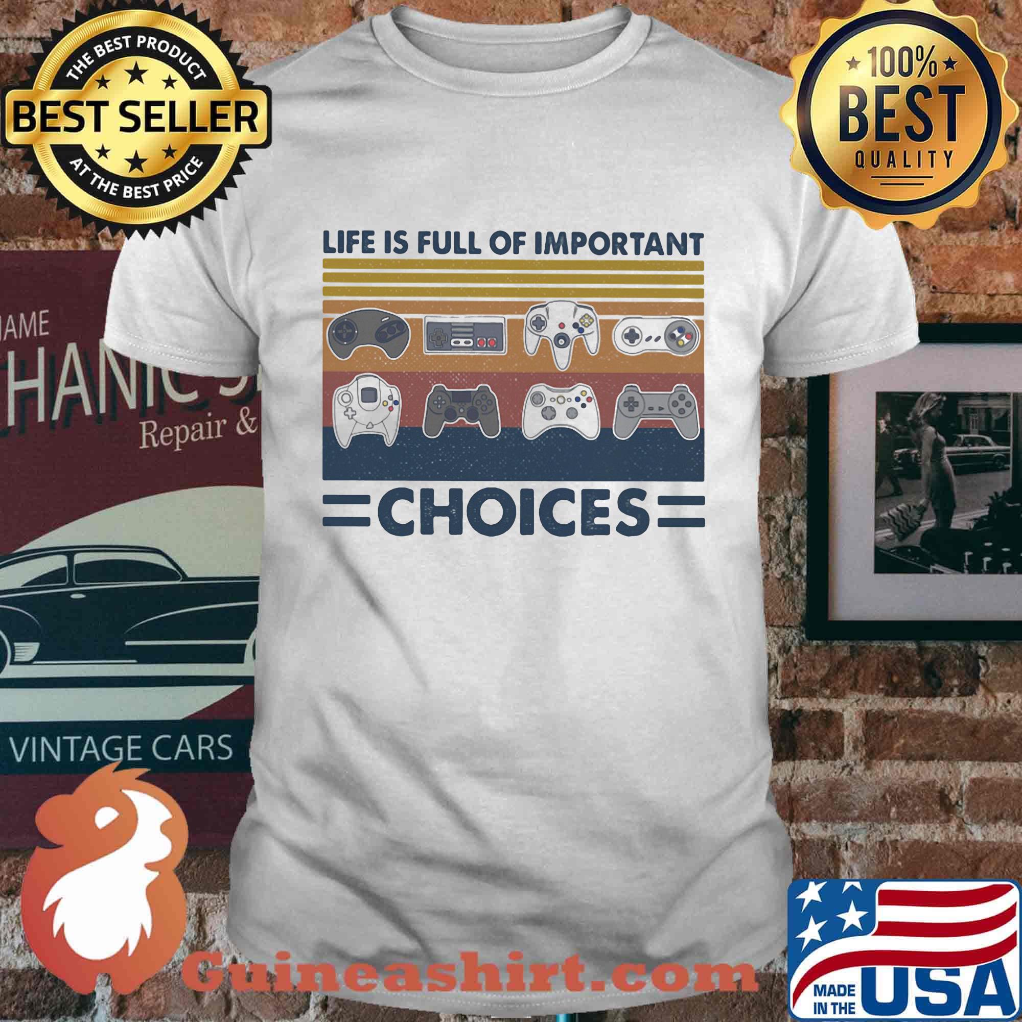 Game life is full of important choices vintage retro shirt