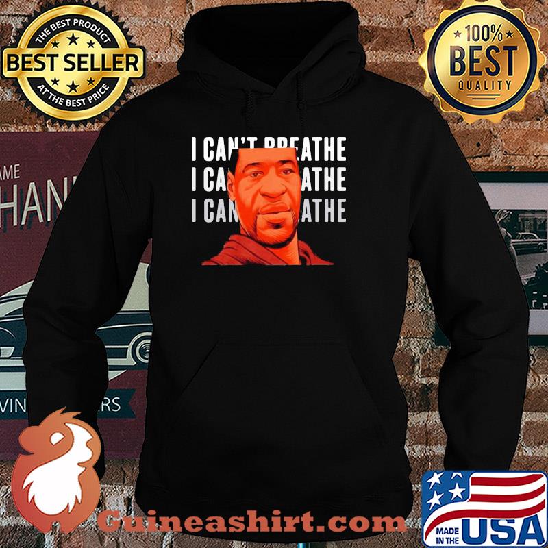 George floyd I can’t breathe face s Hoodie