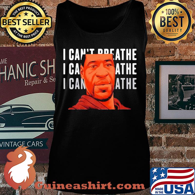 George floyd I can’t breathe face s Tank top