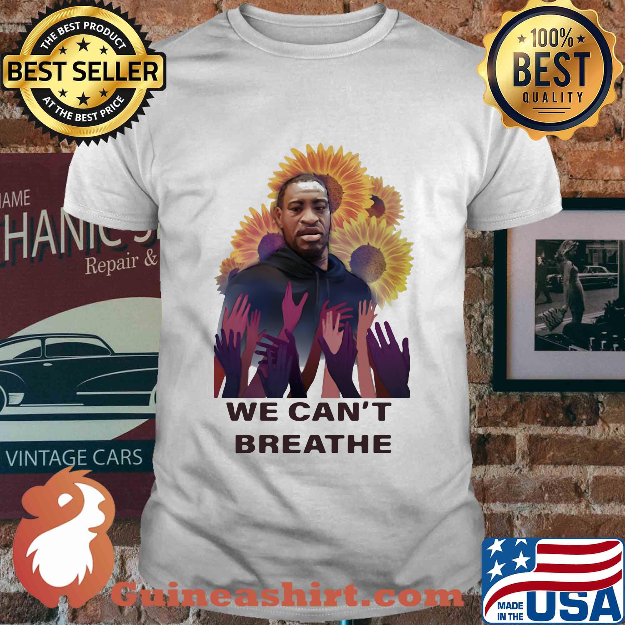 George floyd we can't breathe sunflowers shirt