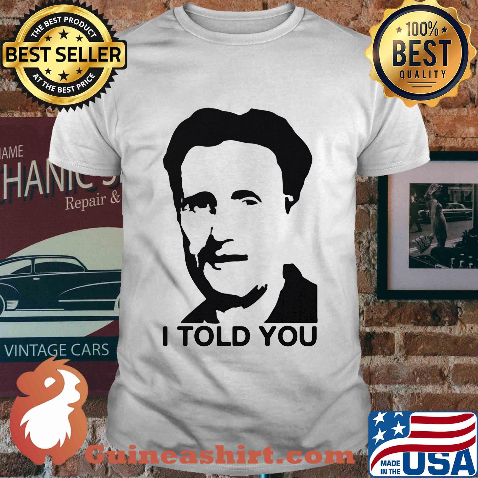 George orwell I told you shirt