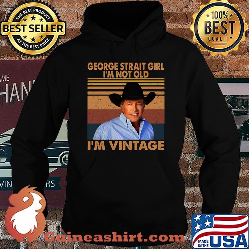 George strait girl i'm not old i'm vintage retro s Hoodie