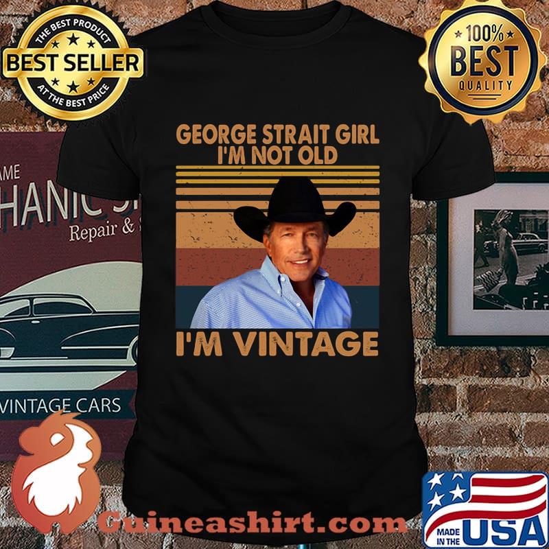 George strait girl i'm not old i'm vintage retro shirt