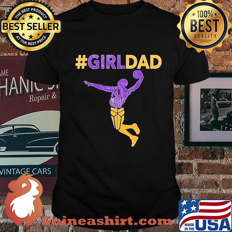 Girl dad kobe bryant playing basketball father's day shirt