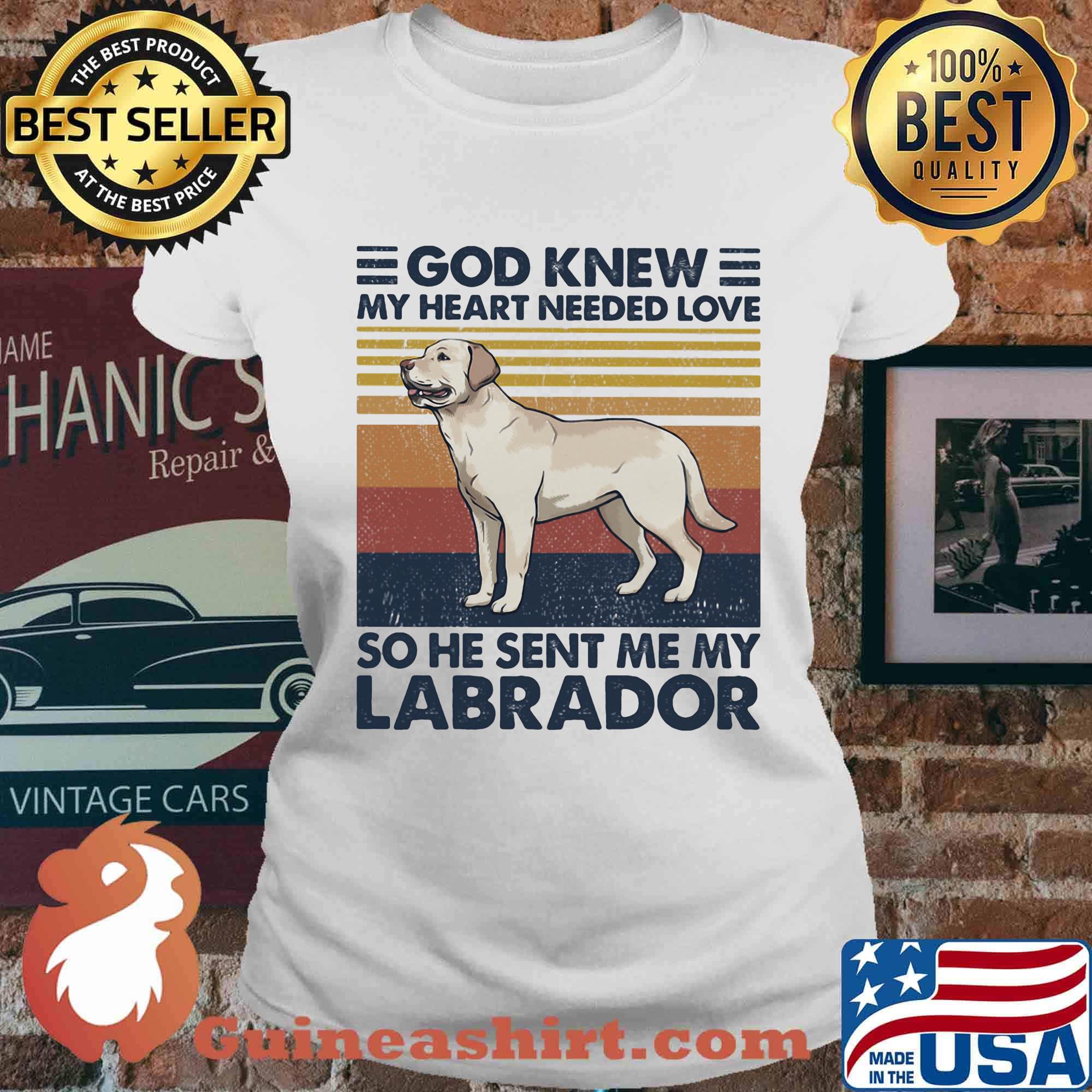 God Knew My Heart Needed Love So He Sent Me My Labrador Dog Vintage Retro Shirt Ladies tee