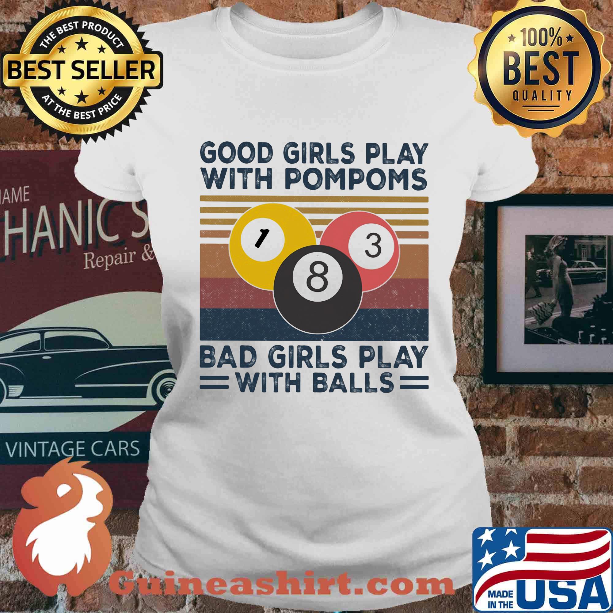 Good girls play with pompoms bad girls play with balls vintage retro s Ladies tee