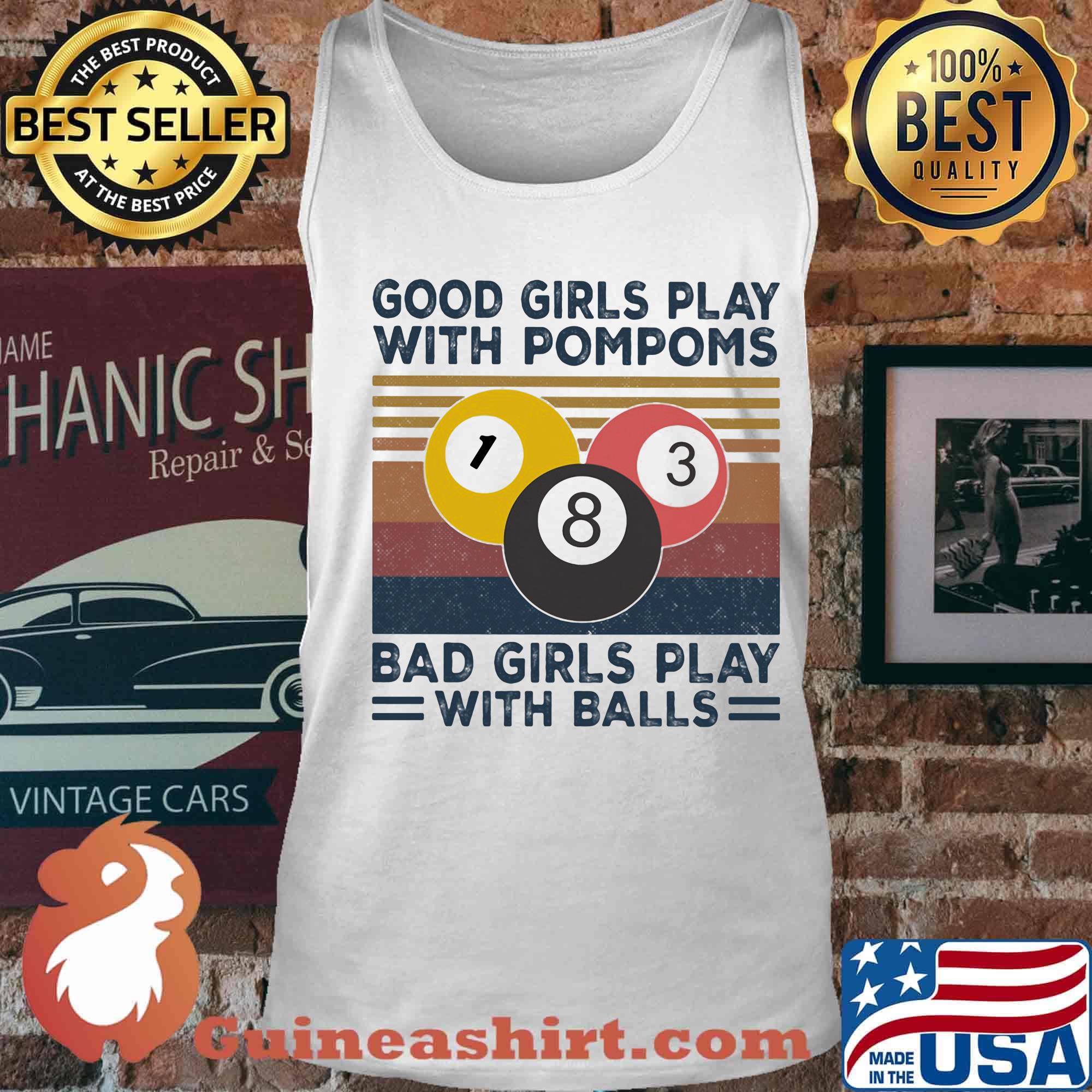 Good girls play with pompoms bad girls play with balls vintage retro s Tank top