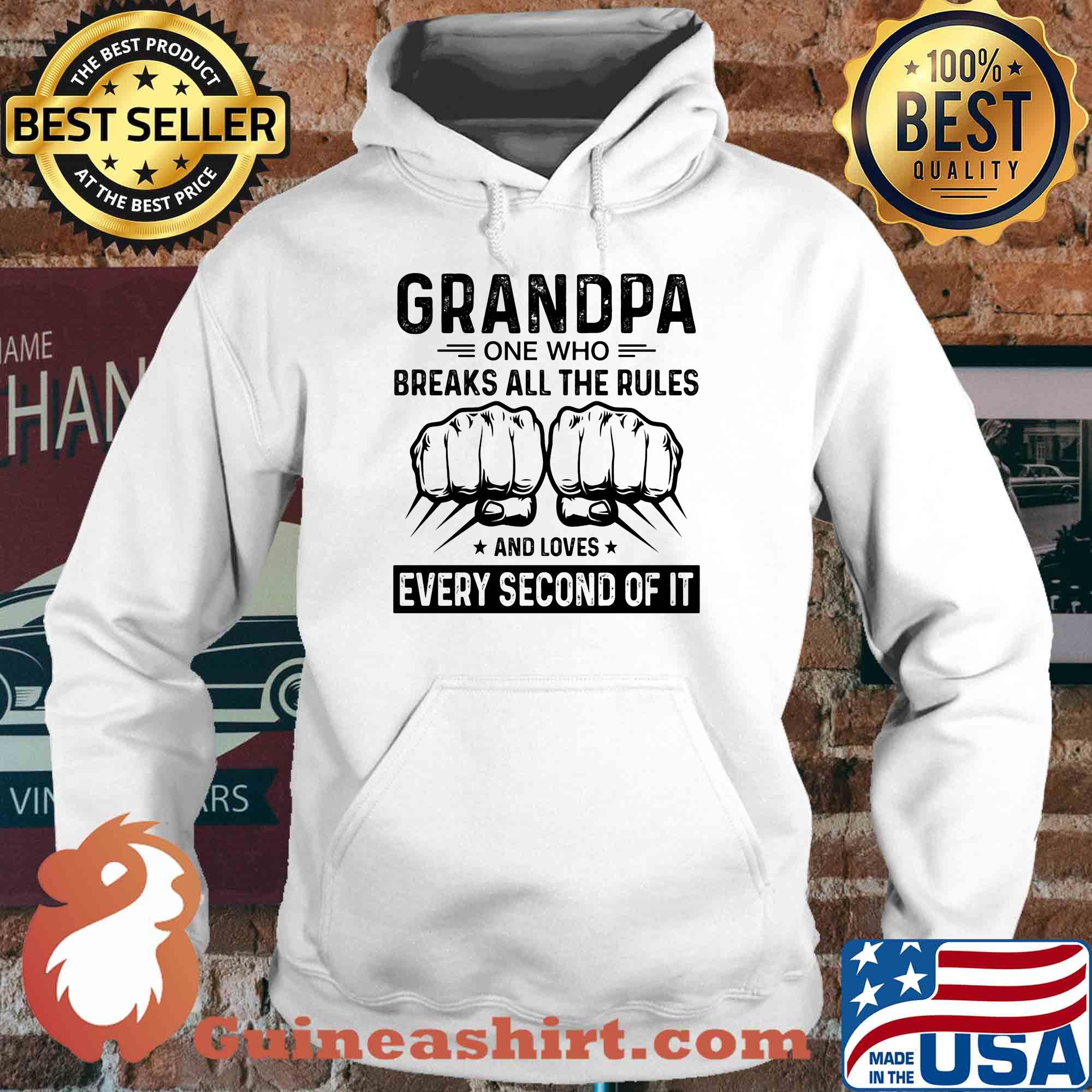 Grandpa one who breaks all the rules and loves every second of it hand s Hoodie