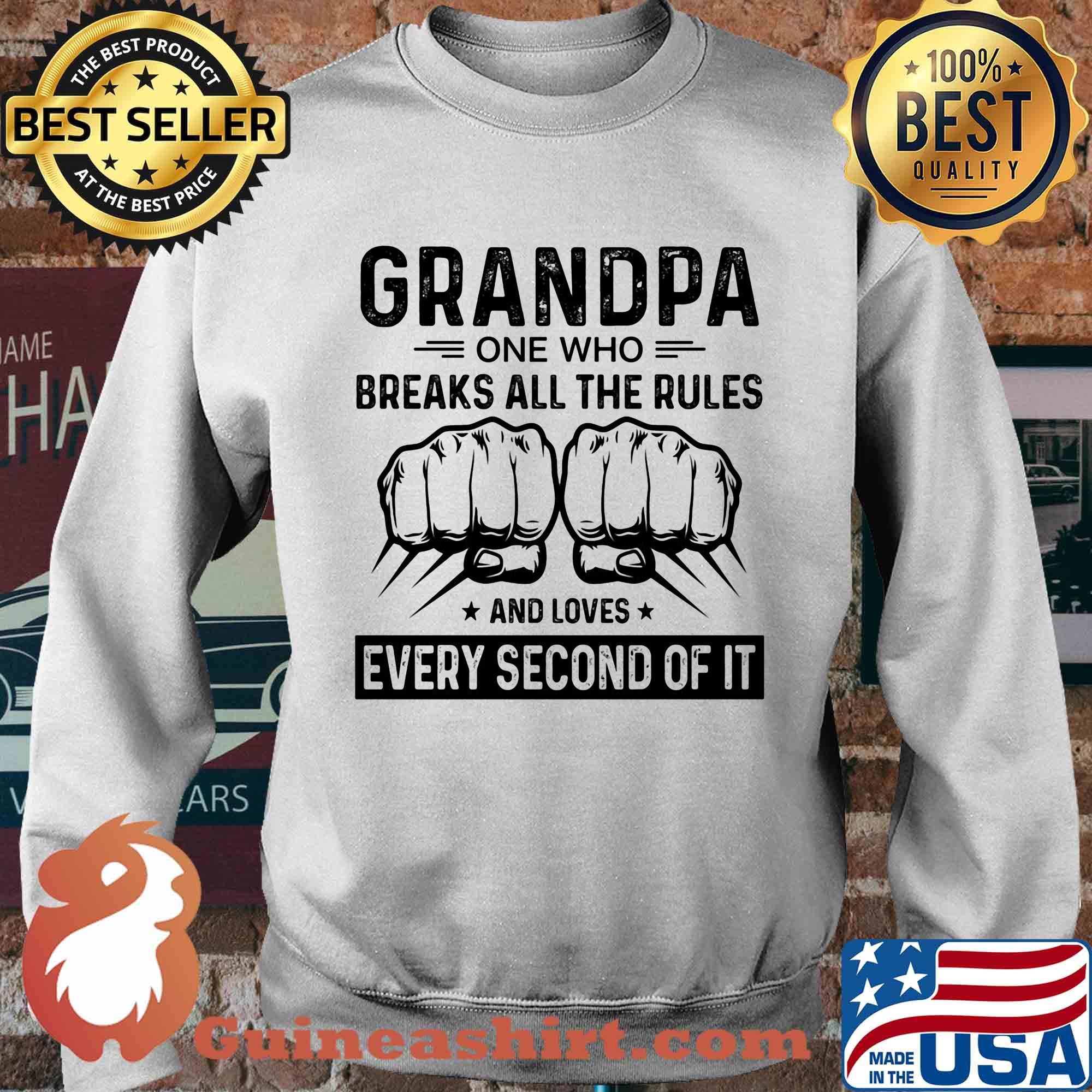 Grandpa one who breaks all the rules and loves every second of it hand s Sweater